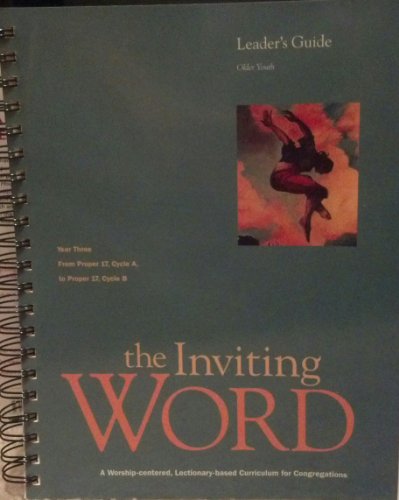 THE INVITING WORD a Worship-Centered, Lectionary-based Curriculum for Congregations (Leader's Gui...