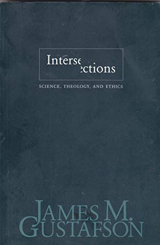 Imagen de archivo de Intersections: Science, Theology, and Ethics a la venta por ThriftBooks-Dallas