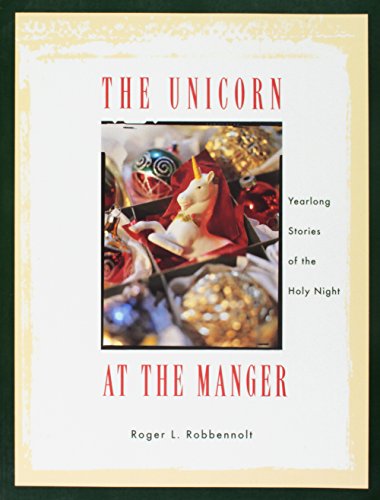 Stock image for The Unicorn at the Manger: Yearlong Stories of the Holy Night for sale by SecondSale