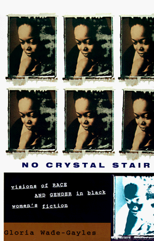 9780829811513: No Crystal Stair: Visions of Race and Gender in Black Women's Fiction