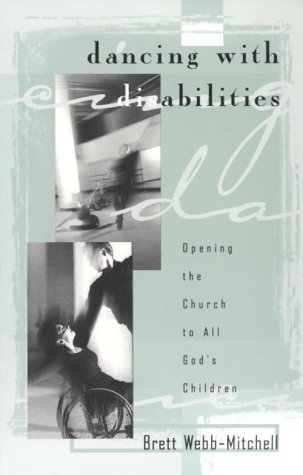 Imagen de archivo de Dancing With Disabilities: Opening the Church to All God's Children a la venta por Wonder Book