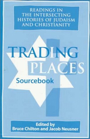 Stock image for Trading Places Sourcebook: Readings in the Intersecting Histories of Judaism and Christianity for sale by books4u31