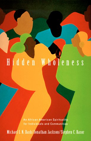 Beispielbild fr Hidden Wholeness: An African American Spirituality for Individuals and Communities zum Verkauf von Decluttr