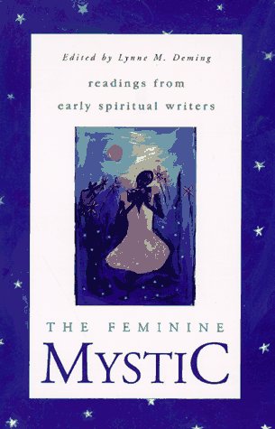 The Feminine Mystic: Readings from Early Spiritual Writers