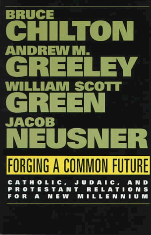 9780829811704: Forging a Common Future: Catholic, Judaic, and Protestant Relations for a New Millennium