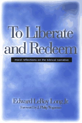 Beispielbild fr To Liberate and Redeem: Moral Reflections on the Biblical Narrative zum Verkauf von POQUETTE'S BOOKS