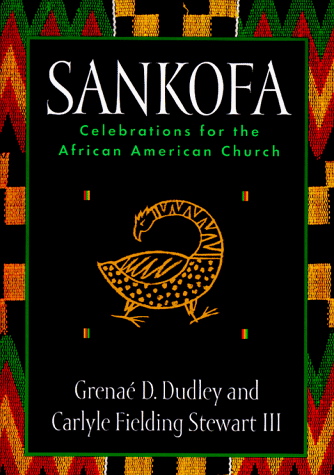 Beispielbild fr Sankofa : Celebrations for the African American Church zum Verkauf von Better World Books