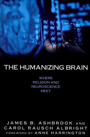 Beispielbild fr The Humanizing Brain: Where Religion and Neuroscience Meet zum Verkauf von Wonder Book