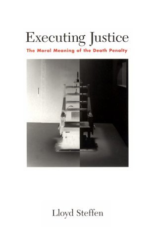 Beispielbild fr Executing Justice: The Moral Meaning of the Death Penalty zum Verkauf von Wonder Book