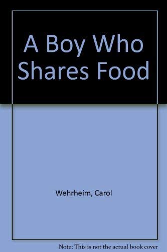 Imagen de archivo de A Boy Who Shares Food a la venta por ThriftBooks-Atlanta