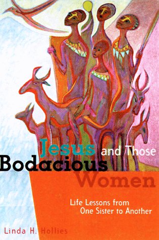 Beispielbild fr Jesus and Those Bodacious Women: Life Lessons from One Sister to Another zum Verkauf von Wonder Book
