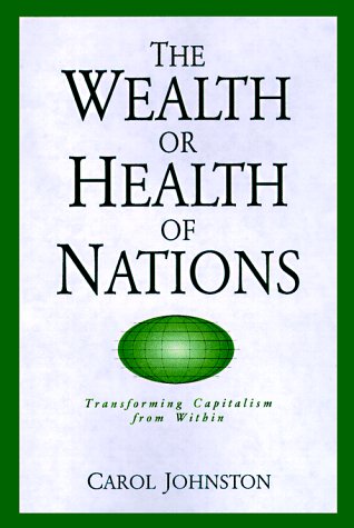Imagen de archivo de The Wealth or Health of Nations: Transforming Capitalism from Within a la venta por HPB-Diamond