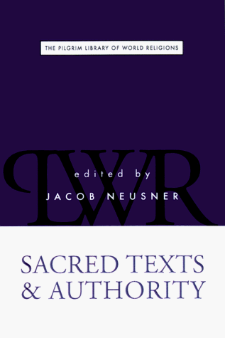 Sacred Texts & Authority (Pilgrim Library of World Religions)