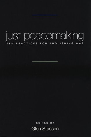 9780829812619: Just Peacemaking: Ten Practices for Abolishing War