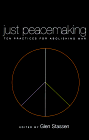 Imagen de archivo de Just Peacemaking: Ten Practices for Abolishing War a la venta por More Than Words