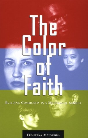 Stock image for The Color of Faith: Building Community in a Multiracial Society for sale by Front Cover Books