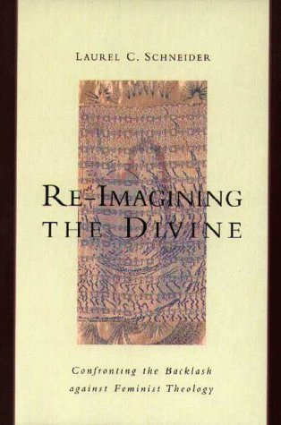 Stock image for Re-Imagining the Divine: Confronting the Backlash Against Feminist Theology for sale by SecondSale