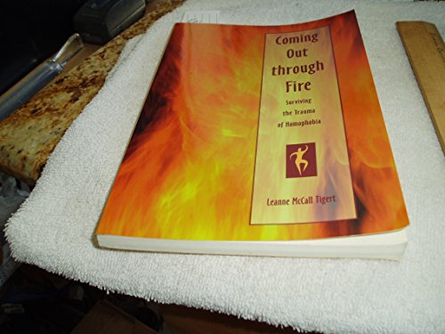 Beispielbild fr Coming Out Through Fire: Surviving the Trauma of Homophobia zum Verkauf von Wonder Book