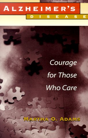 Stock image for Alzheimer's Disease: Courage for Those Who Care for sale by SecondSale