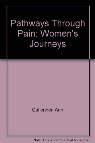 Beispielbild fr Pathways Through Pain: Women's Journeys zum Verkauf von Wonder Book