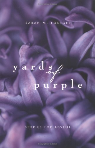 Beispielbild fr Yards of Purple: Stories for Advent zum Verkauf von Wonder Book