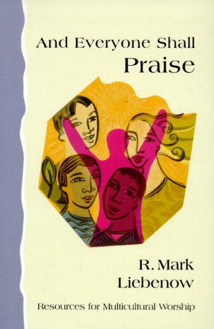 Imagen de archivo de And Everyone Shall Praise: Resources for Multicultural Worship a la venta por Wonder Book