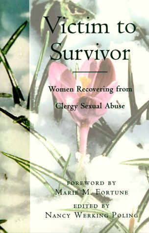 Stock image for Victim to Survivor: Women Recovering from Clergy Sexual Abuse for sale by Front Cover Books
