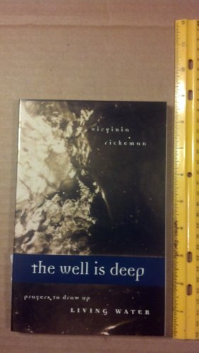 Beispielbild fr The Well Is Deep: Prayers to Draw Up Living Waters zum Verkauf von BooksRun