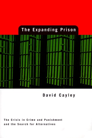 Beispielbild fr The Expanding Prison: The Crisis in Crime and Punishment and the Search for Alternatives zum Verkauf von Wonder Book