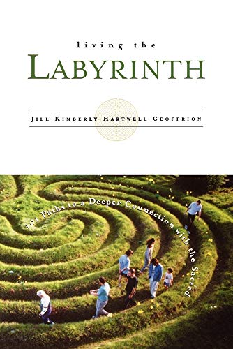 9780829813722: Living the Labyrinth: 101 Paths to a Deeper Connection With the Sacred