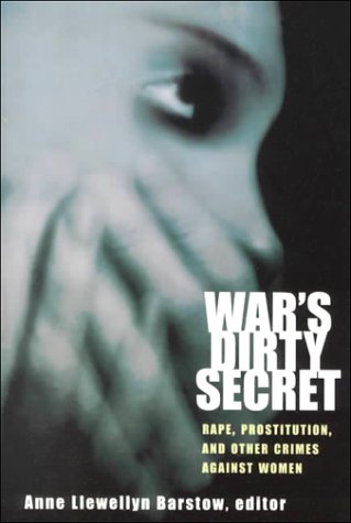 Stock image for Wars Dirty Secret: Rape, Prostitution, and Other Crimes Against Women for sale by Books of the Smoky Mountains