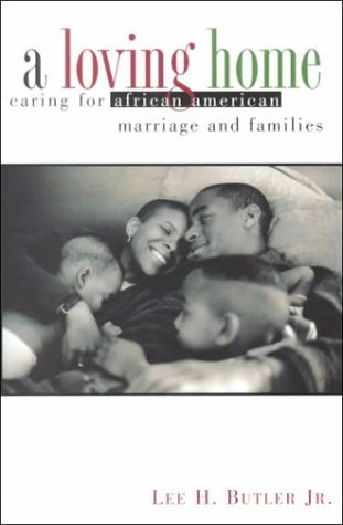 Loving Home: Caring for African American Marriage and Families