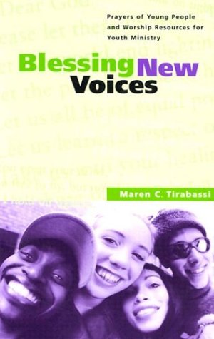 Stock image for Blessing New Voices: Prayers of Young People and Worship Resources for Youth Ministry for sale by Wonder Book