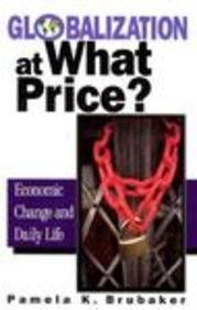 Stock image for Globalization at What Price?: Economic Change and Daily Life for sale by Open Books