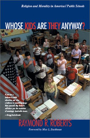 Imagen de archivo de Whose Kids Are They Anyway? : Religion and Morality in America's Public Schools a la venta por Better World Books