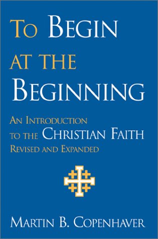 Stock image for To Begin at the Beginning An Introduction to the Christian Faith for sale by TextbookRush