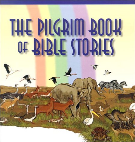 Stock image for The Pilgrim Book of Bible Stories: The Great Stories of the Bible Retold in a Fresh and Lively Way for Today's Children for sale by ThriftBooks-Atlanta
