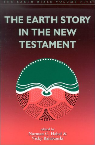 Imagen de archivo de The Earth Story in the New Testament (Earth Bible) a la venta por Ergodebooks