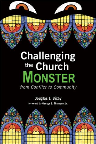 Beispielbild fr Challenging the Church Monster: From Conflict to Community zum Verkauf von HPB Inc.