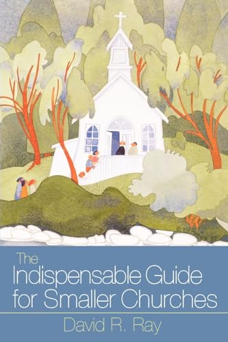 Beispielbild fr The Indispensable Guide for Smaller Churches zum Verkauf von Wonder Book