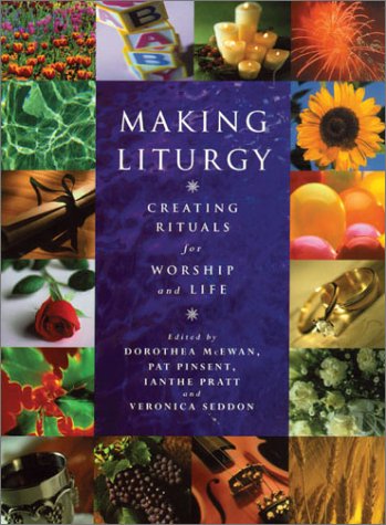 Stock image for Making Liturgy: Creating Rituals for Worship and Life for sale by WorldofBooks