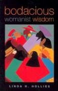 Stock image for Bodacious Womanist Wisdom for sale by SecondSale