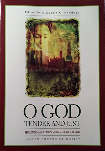 Imagen de archivo de O God Tender and Just: Reflections and Responses After September 11, 2001 a la venta por Better World Books: West