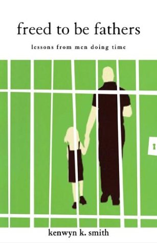 9780829815375: Freed to Be Fathers: Lessons from Men Doing Time