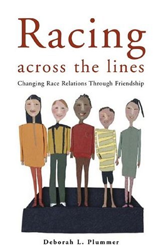 Stock image for Racing Across the Lines : Changing Race Relations Through Friendship for sale by Better World Books