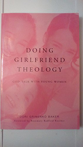 Stock image for Doing Girlfriend Theology: God-Talk with Young Women for sale by SecondSale