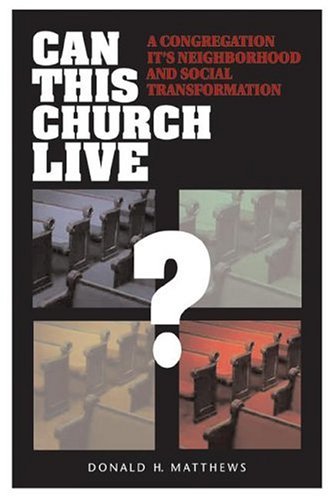 9780829816488: Can This Church Live?: A Congregation, Its Neighborhood, And Social Transformation