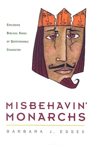 Stock image for Misbehavin' Monarchs: Exploring Biblical Kings of Questionable Character for sale by ThriftBooks-Atlanta