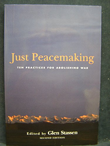 Imagen de archivo de Just Peacemaking: Ten Practices for Abolishing War a la venta por More Than Words