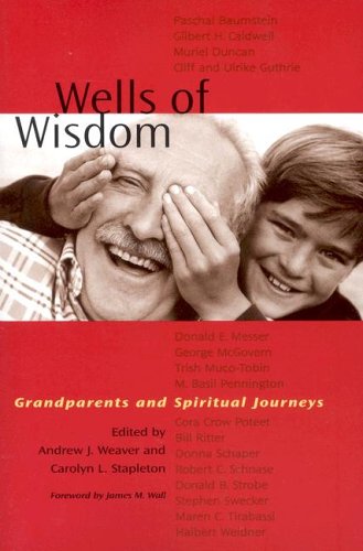 Beispielbild fr Wells Of Wisdom: Grandparents And Spiritual Journeys zum Verkauf von Wonder Book